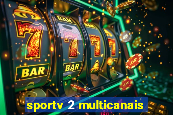 sportv 2 multicanais